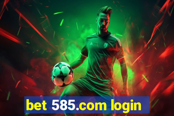 bet 585.com login